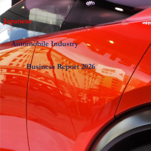 Japanese Automobile Industry Business Report 2026 Complete Edtion