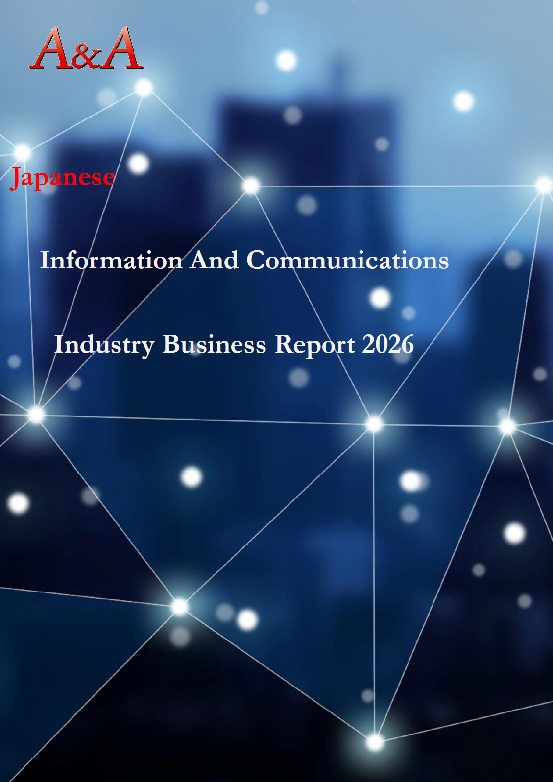 Japan’s Information and Communications Industry Business Report 2026 Complete Edtion
